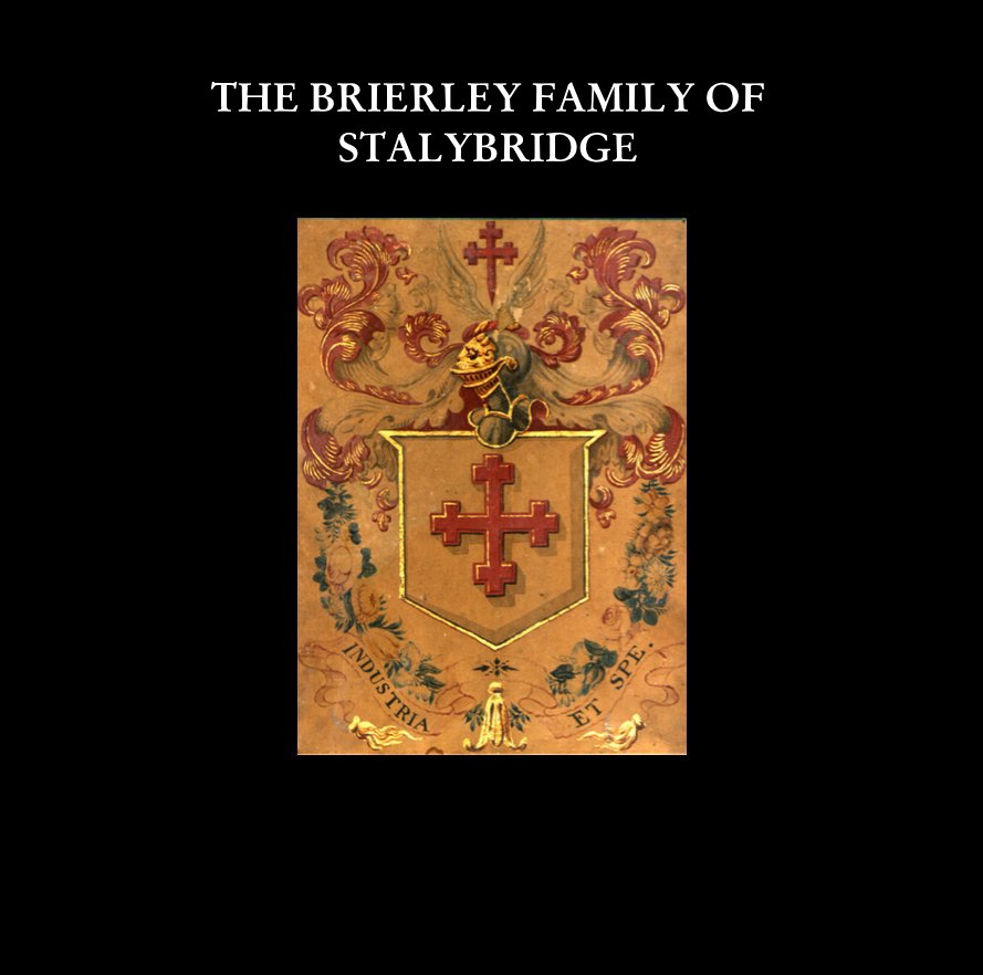 View THE BRIERLEY FAMILY OF STALYBRIDGE by Marcus Brierley