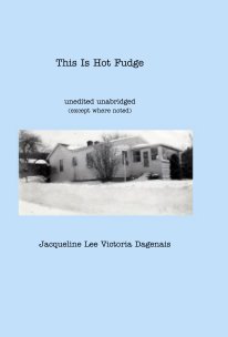 This Is Hot Fudge unedited unabridged (except where noted) book cover
