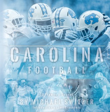 2015 Carolina Football • 10 Frames A Second book cover