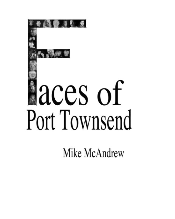 View Faces of Port Townsend by Mike McAndrew