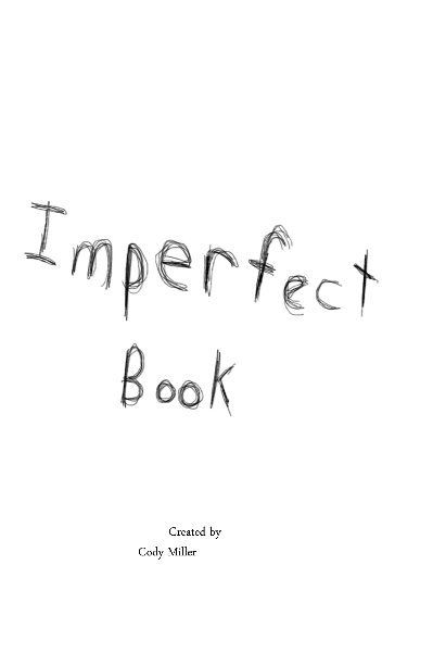 Visualizza Imperfect Book (B/W Version) di Cody Miller