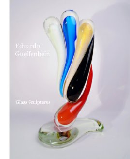 Eduardo Guelfenbein Glass Sculptures book cover