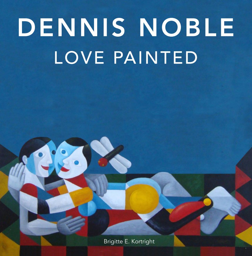 Bekijk Dennis Noble: Love Painted op Brigitte Kortright