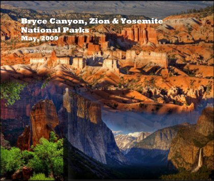 Bryce Canyon, Zion & Yosemite National Parks May, 2009 book cover