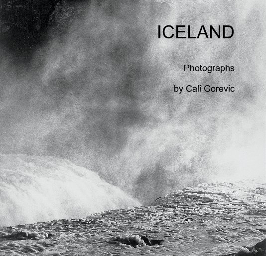 Ver ICELAND Photographs by Cali Gorevic por Cali Gorevic