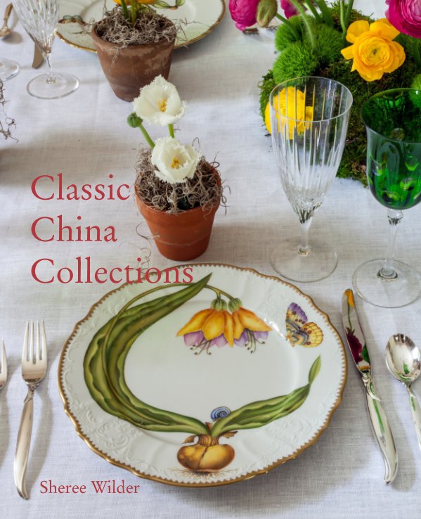 View Classic China Collections by Sheree Wilder
