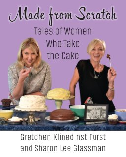 Made from Scratch: Tales of Women Who Take the Cake book cover