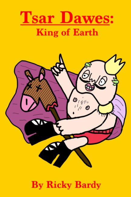 View Tsar Dawes: King of Earth by Ricky Bardy