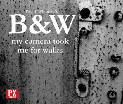 B&W - my camera took me for walks book cover