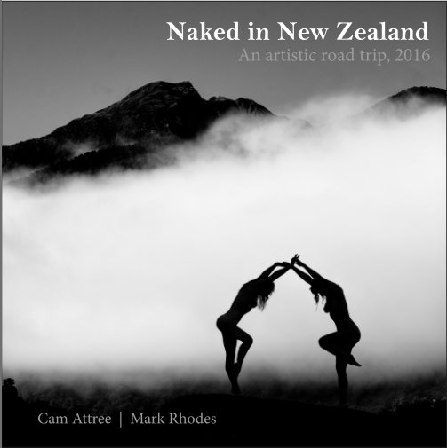 View Naked in New Zealand by Cam Attree & Mark Rhodes