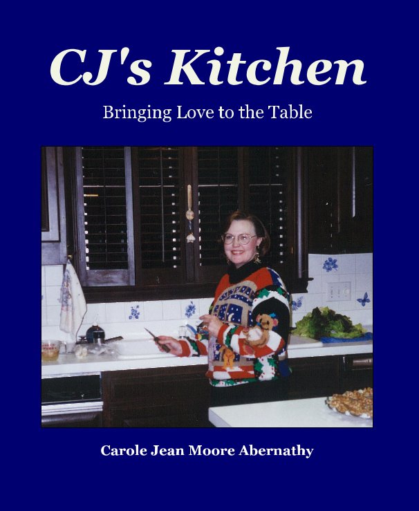 Ver CJ's Kitchen por Carole Jean Moore Abernathy