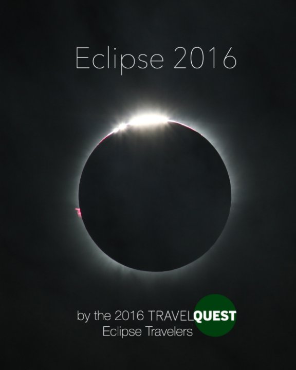 Eclipse 2016 nach The 2016 TravelQuest Eclipse Travelers anzeigen
