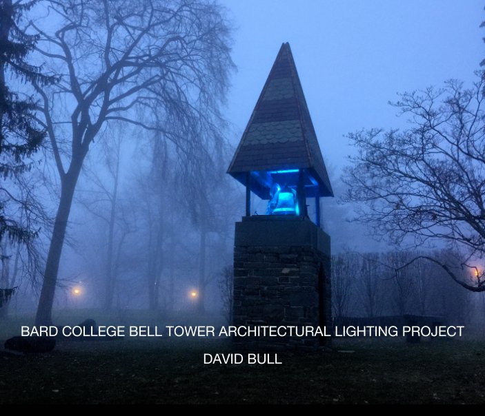 View BARD COLLEGE BELL TOWER ARCHITECTURAL LIGHTING PROJECT

DAVID BULL by David Bull