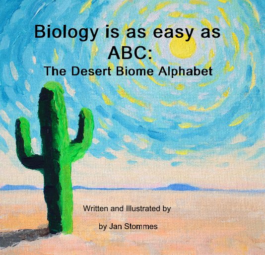 View Biology is as easy as ABC: The Desert Biome Alphabet by Jan Stommes