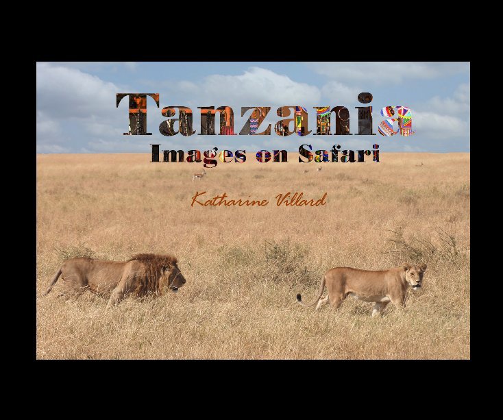 View TANZANIA by Katharine Villard