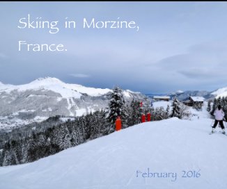 Skiing in Morzine, France. book cover