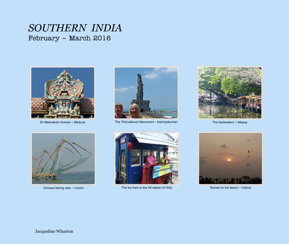 View SOUTHERN INDIA February ~ March 2016 by Jacqueline Wharton