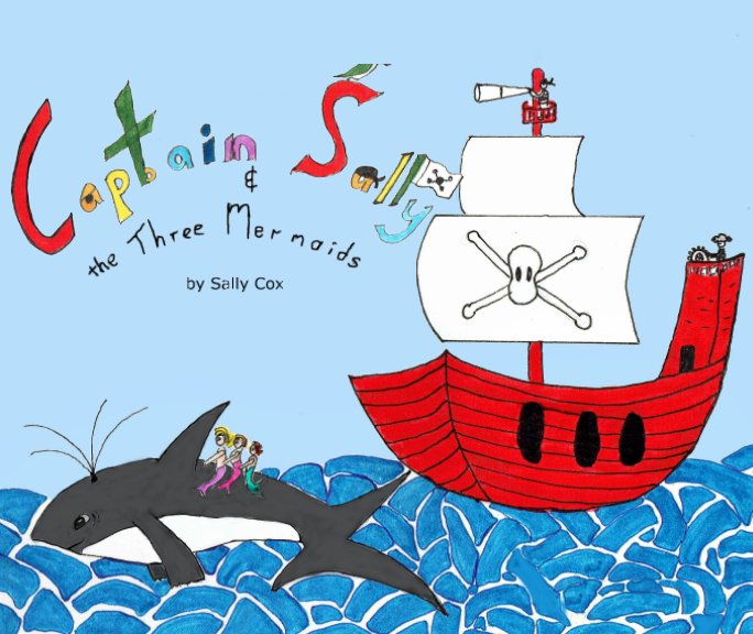 View Captain Sally & the Three Mermaids by Sally Cox