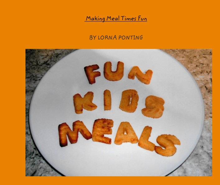 View Making Meal Times Fun by LORNA PONTING