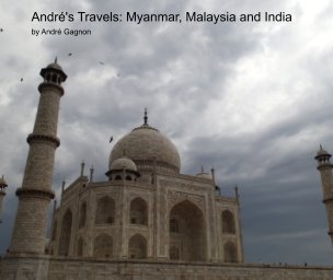 André's Travels: Myanmar, Malaysia and India book cover