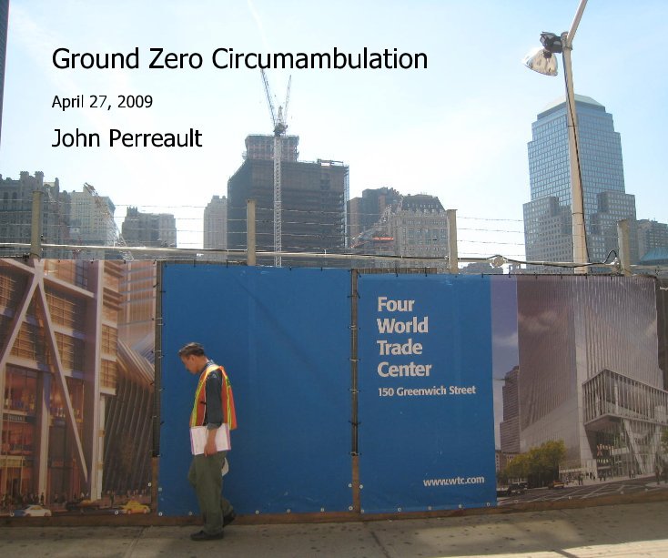 View Ground Zero Circumambulation by John Perreault