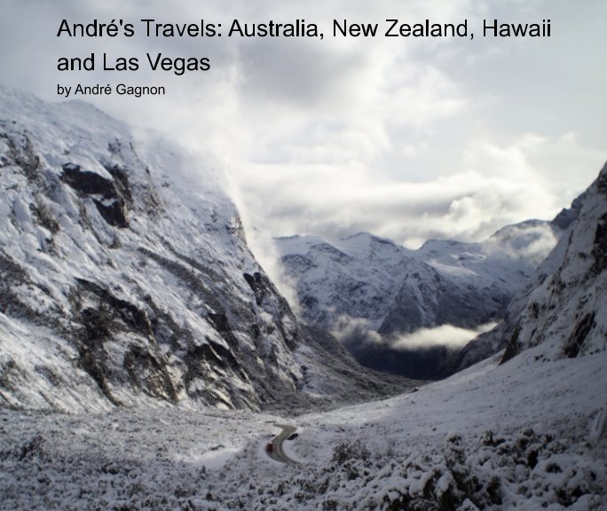 View André's Travels: Australia, New Zealand, Hawaii and Las Vegas by André Gagnon