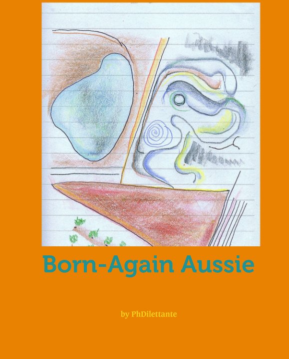 Bekijk Born-Again Aussie op PhDilettante