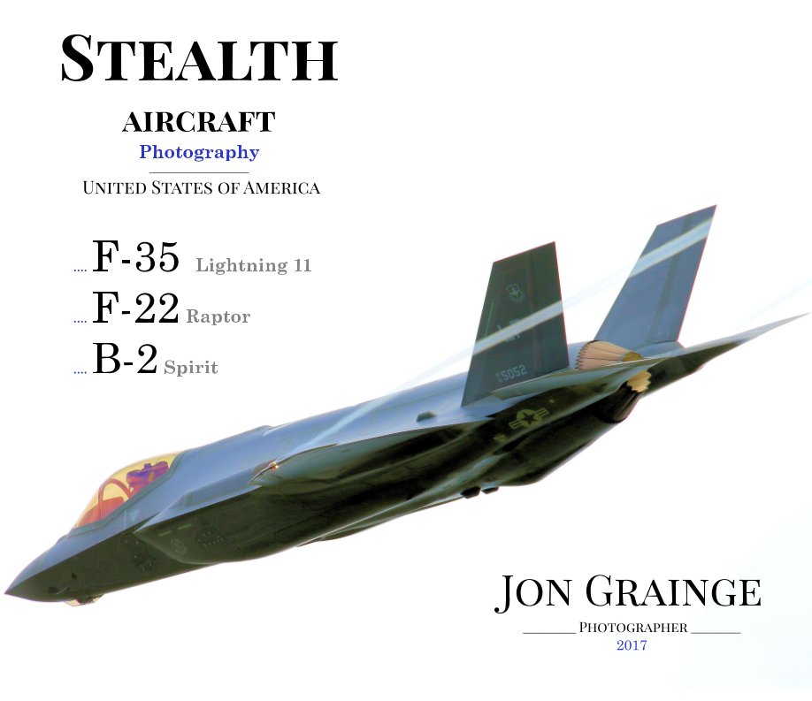 View Stealth Aircraft Photography by Jon Grainge