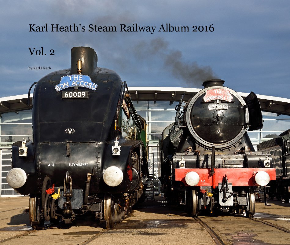 Ver Karl Heath's Steam Railway Album 2016 Vol. 2 por Karl Heath