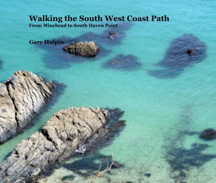 Walking the South West Coast Path From Minehead to South Haven Point book cover