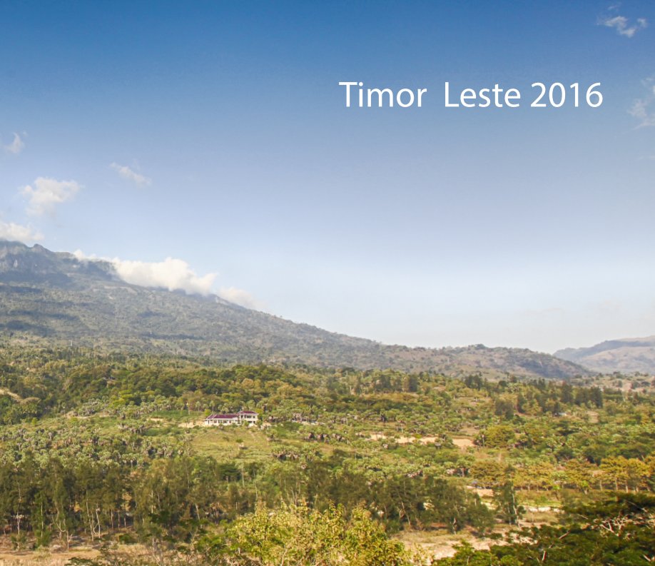 View Timor Leste 2016 by Anatole Zurrer