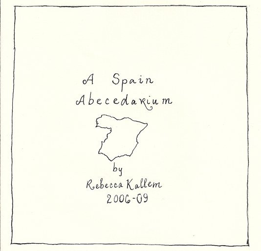 View A Spain Abecedarium by Rebecca Kallem