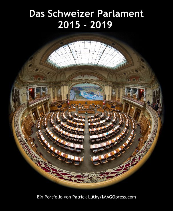 View Das Schweizer Parlament 2015 - 2019 / The Swiss Parliament by Patrick Lüthy