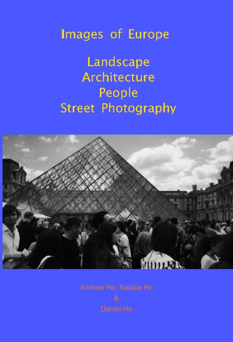 Ver Images of Europe Landscape, Architecture, People, Street Photography por Andrew Ho, Natalie Ho, Daniel Ho