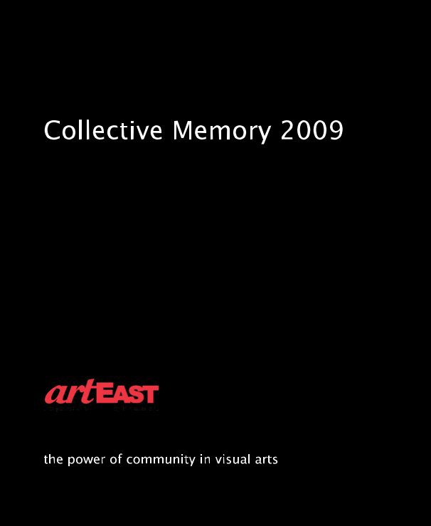 View Collective Memory 2009 by Artists of artEAST