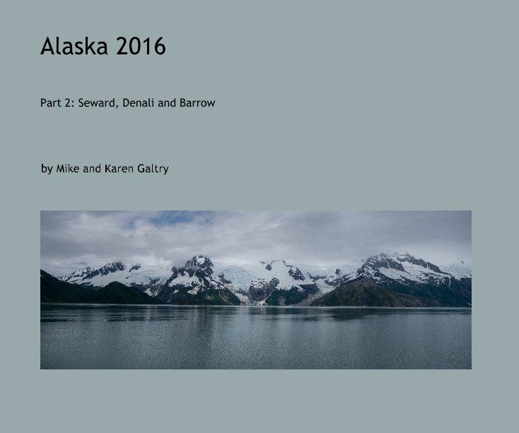 Alaska 2016 nach Mike and Karen Galtry anzeigen