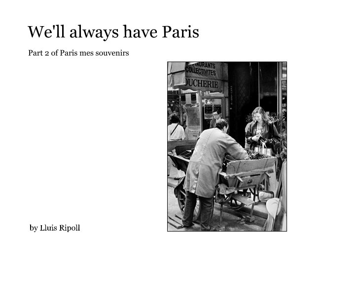 Ver We'll always have Paris por Lluis Ripoll