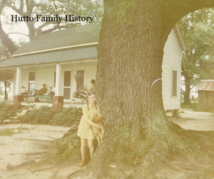 View Hutto Family History by Ed Hutto