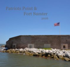 Patriots Point & Fort Sumter 2016 book cover