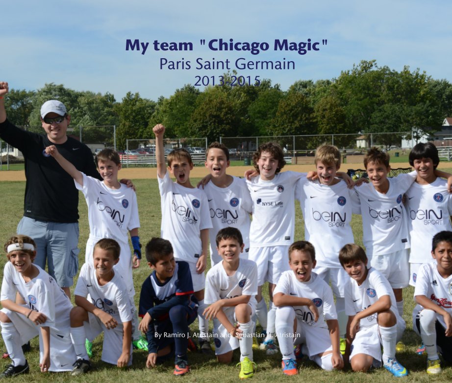 Ver My team "Chicago Magic" Paris Saint Germain 2013-2015 por Ramiro J. Atristain and  Sebastian H. Atristain