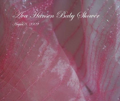 Ava Hansen Baby Shower August 8, 2009 book cover