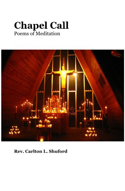 View Chapel Call by Rev. Carlton L. Shuford