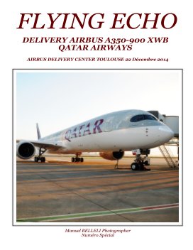 FLYING ECHO SPECIAL ISSUE DELIVERY AIRBUS A350-900 QATAR AIRWAYS ISSN 2495-1102 book cover