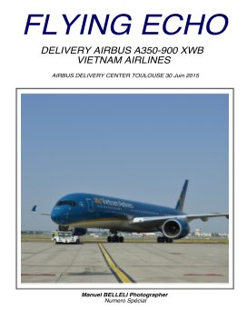 FLYING ECHO SPECIAL ISSUE DELIVERY AIRBUS A350-900  VIETNAM AIRLINES ISSN 2495-1102 book cover