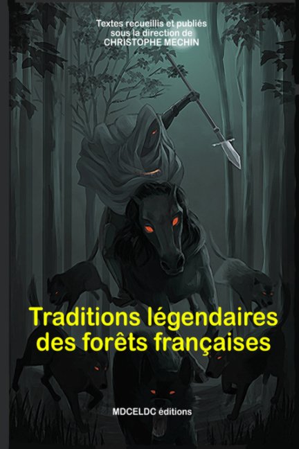 Ver Traditions légendaires des forêts françaises por Christophe Méchin
