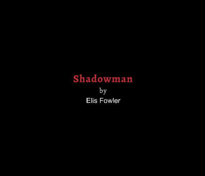 View Shadowman by Elis G Fowler