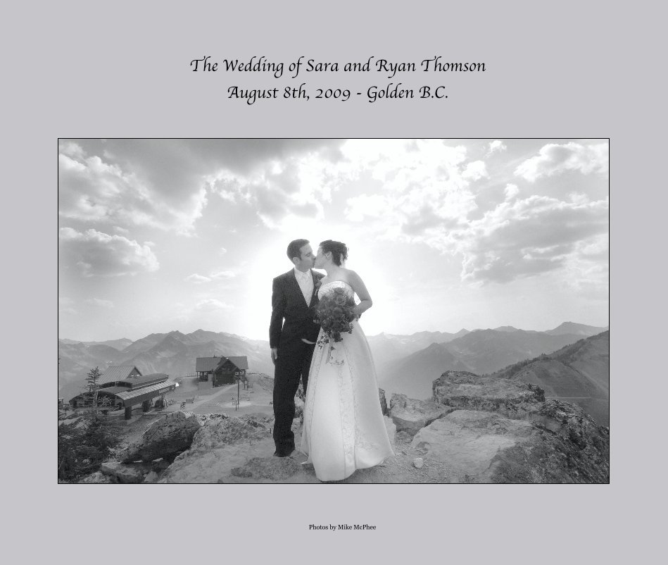 Ver The Wedding of Sara and Ryan Thomson August 8th, 2009 - Golden B.C. por mikemcphee