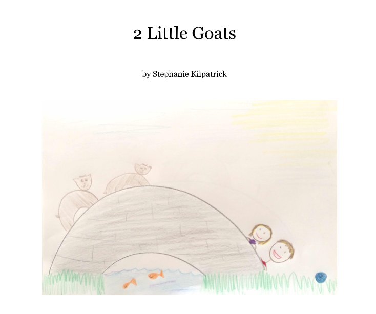 View 2 Little Goats by Stephanie Kilpatrick