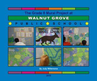 Walnut Grove PS Grade 8 Mural 2016 book cover