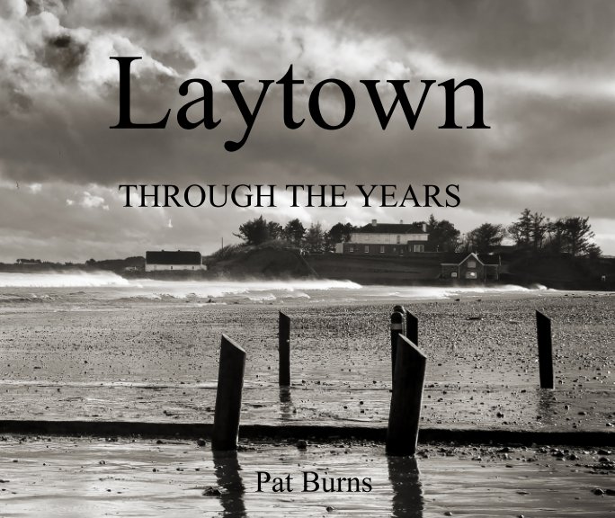 View Laytown Through The Years by Pat Burns